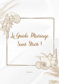 Le Guide Mariage sans Stress